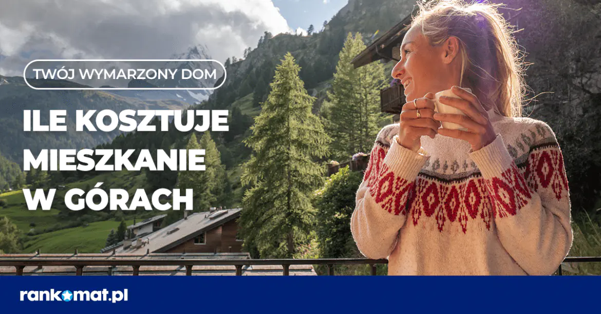 Ile kosztuje mieszkanie w górach